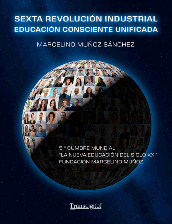 Sexta Revolución Industrial Educación Consciente Unificada: 5.a Cumbre Mundial “La Nueva Educación del