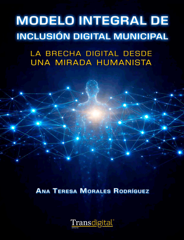Modelo Integral de Inclusión Digital Municipal. La brecha digital desde una mirada humanista