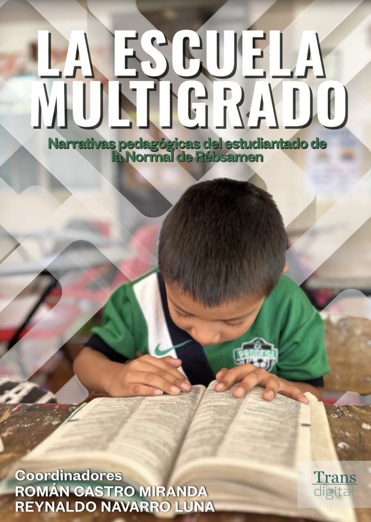 La Escuela Multigrado. Narrativas pedagógicas del estudiantado de la